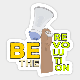 Be the Revolution Sticker